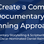 Daniel Raim – Documentary Storytelling and Scriptwriting 101 Essentials