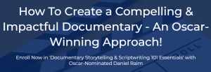 Daniel Raim – Documentary Storytelling and Scriptwriting 101 Essentials