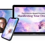 The Science-Based Process of Manifesting Your Dreams