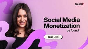 Talia Datt (Foundr) – Social Media Monetization